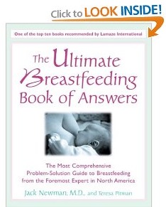 Image: The Ultimate Breastfeeding Book of Answers: The Most Comprehensive Problem-Solving Guide to Breastfeeding from the Foremost Expert in North America, Revised and Updated Edition, by Jack Newman M.D. and Teresa Pitman. Publisher: Harmony; Rev. edition (November 28, 2006)